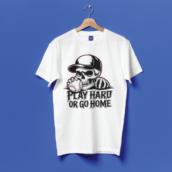 Play Hard or Go Home T-Shirt
