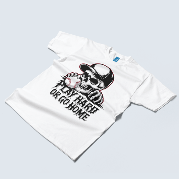 Play Hard or Go Home T-Shirt