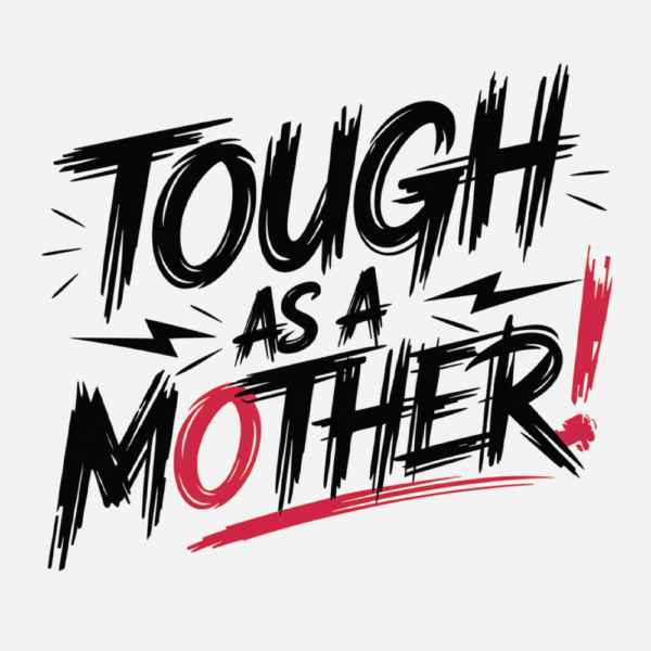 tought as a mother