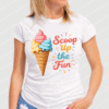 Scoop Up the Fun T-Shirt - Image 9