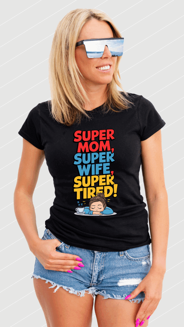 super-mom-super-wife-super-tired-t-shirt