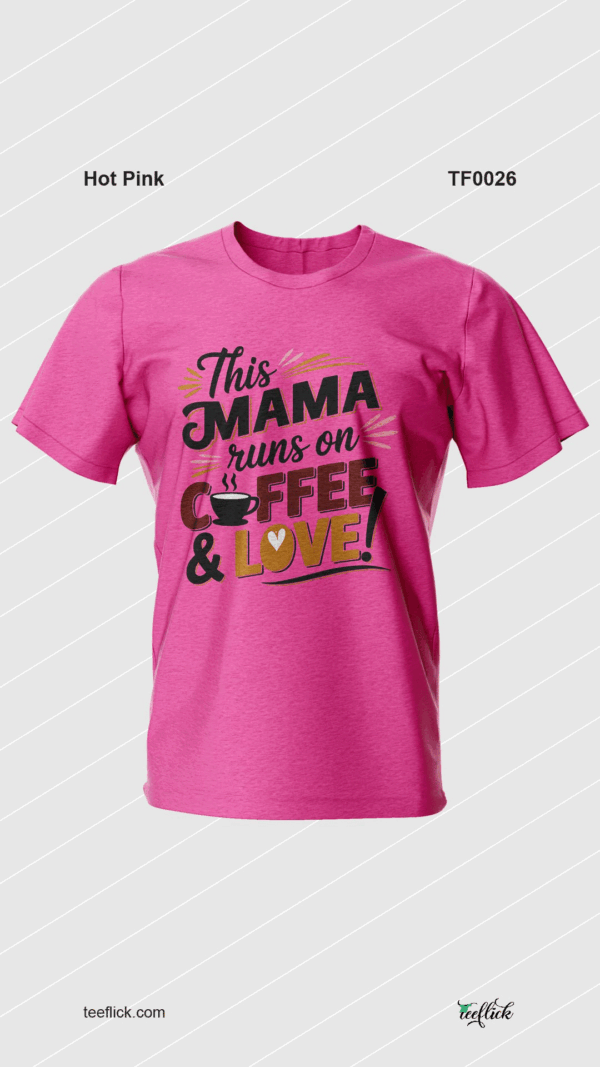 This Mama Runs on Coffee & Love T-Shirt - Image 2