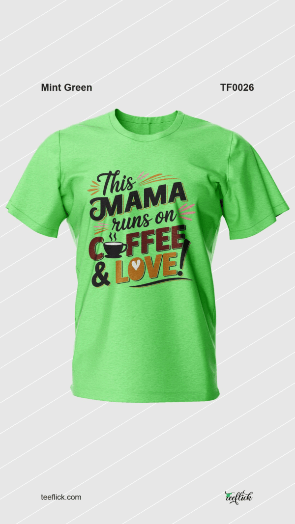 This Mama Runs on Coffee & Love T-Shirt