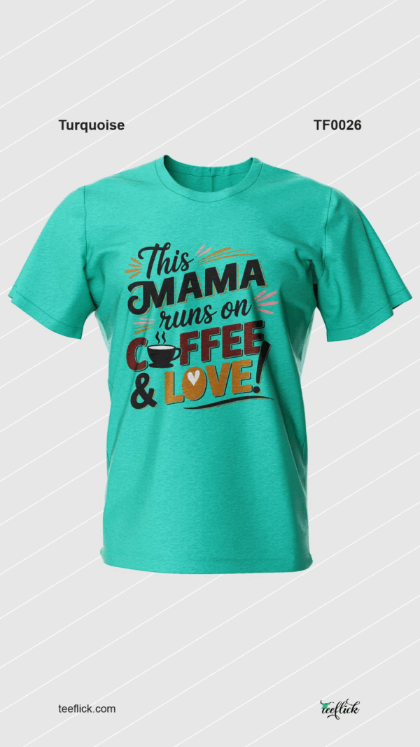 This Mama Runs on Coffee & Love T-Shirt - Image 6